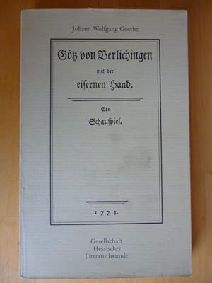 Götz von Berlichingen mit der eisernen Hand. Ein Schauspiel. Faksimile der Erstausgabe von 1773. ...