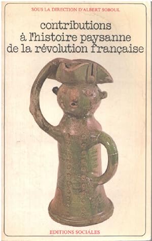 Image du vendeur pour Contributions  l'histoire paysanne de la rvolution franaise mis en vente par librairie philippe arnaiz