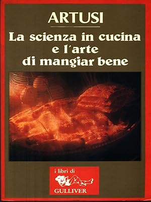Bild des Verkufers fr La scienza in cucina e l'arte di mangiar bene zum Verkauf von Librodifaccia