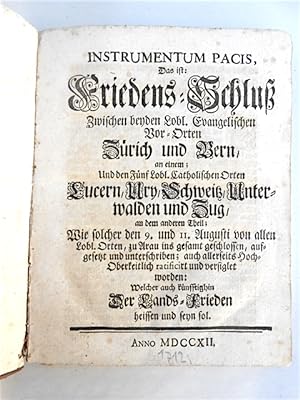 Instrumentum pacis, Das ist Friedens-Schluss Zwischen beyden . Vor-Orten Zürich und Bern, an eine...