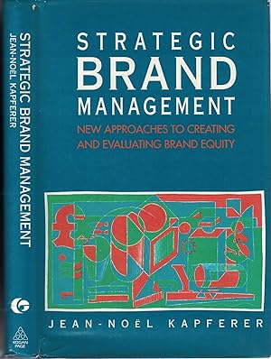 Immagine del venditore per Strategic Brand Management: New Approaches to Creating and Evaluating Brand Equity venduto da MULTI BOOK