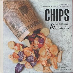 Image du vendeur pour Chips patatine e dintorni - Orathay e Charlotte Lasceve mis en vente par libreria biblos