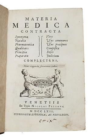 Bild des Verkufers fr Materia medica contracta: synonyma, natalia, pharmaceutica, qualitates, principia, praeparata, vires, usus communes, usus praecipuos, composita, doses, judicium complectens.Venice, Nicolaus Pezzana, 1762. 3 parts in 1 volume. 8vo. With an allegorical title-vignette ("Nimis augusta foramina cribri"), headpieces built up from typographic ornaments, woodcut tailpieces and decorated initials. Contemporary sprinkled calf over boards, light brown spine label with title in gold, blue sprinkled edges. zum Verkauf von Antiquariaat FORUM BV