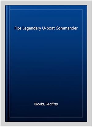 Immagine del venditore per Fips Legendary U-boat Commander venduto da GreatBookPricesUK