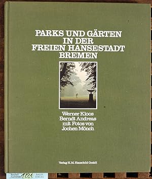 Imagen del vendedor de Parks und Grten in der Freien Hansestadt Bremen Historische Einfhrung Werner Kloos, sachkundige Erluterungen Berndt Andreas a la venta por Baues Verlag Rainer Baues 