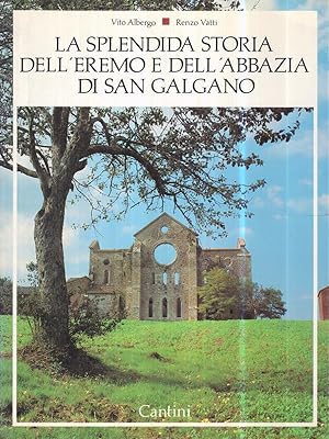 Bild des Verkufers fr La splendida storia dell'eremo e dell'abbazia di San Galgano zum Verkauf von Librodifaccia