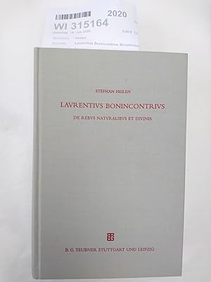 Laurentius Bonincontrius Miniatensus De Rebus Naturalibus et Divinis. Zwei Lehrgedichte an Lorenz...