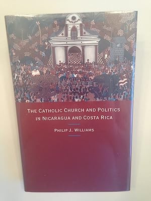 The Catholic Church and Politics in Nicaragua and Costa Rica