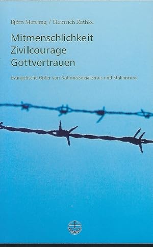 Bild des Verkufers fr Mitmenschlichkeit, Zivilcourage, Gottvertrauen Evangelische Opfer von Nationalsozialismus und Stalinismus / Bjrn Mensing zum Verkauf von Antiquariat Lcke, Einzelunternehmung