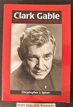 Seller image for Clark Gable: Biography, Filmography, Bibliography for sale by Kurtis A Phillips Bookseller