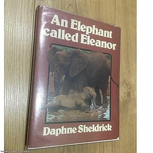 Imagen del vendedor de An Elephant Called Eleanor a la venta por 84 Charing Cross Road Books, IOBA