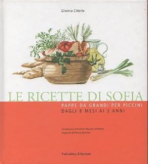 Seller image for Le ricette di Sofia. Pappe da grandi per piccini - Ginevra Citterio for sale by libreria biblos