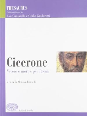 Immagine del venditore per Thesaurus. Cicerone. Vivere e morire per Roma. Per i Licei e gli Ist. magistrali venduto da MULTI BOOK