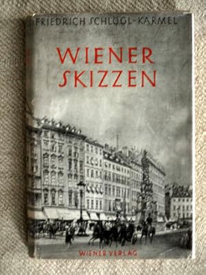 Wiener Skizzen. Ausgewählt, eingeleitet und kommentiert von Franz Karmel.