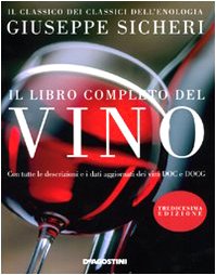 Immagine del venditore per Il libro completo del vino. Con tutte le descrizioni e i dati aggiornati dei vini DOC e DOCG venduto da MULTI BOOK