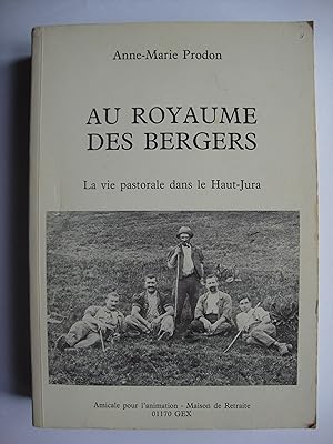 Bild des Verkufers fr Au royaume des bergers. La vie pastorale dans le Haut-Jura. zum Verkauf von ShepherdsBook