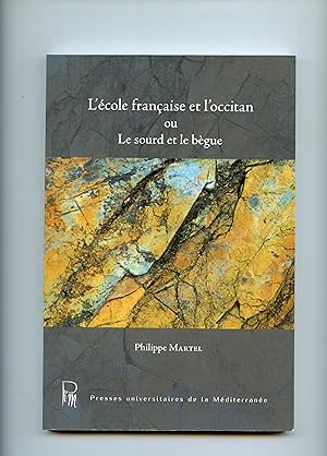 L'ECOLE FRANCAISE ET L'0CCITAN ou LE SOURD ET LE BEGUE. Préface de Robert Lafont.