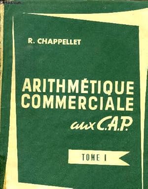 Imagen del vendedor de Arithmtique commerciale aux CAP Tome 1 a la venta por Le-Livre