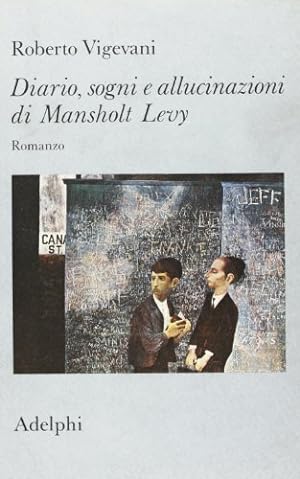 Seller image for Diario, sogni e allucinazioni di Mansholt Levy. Romanzo for sale by MULTI BOOK