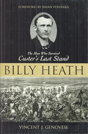 Image du vendeur pour Billy Heath: The Man Who Survived Custer's Last Stand mis en vente par The Book Faerie