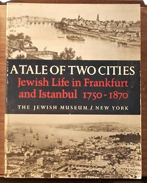 Imagen del vendedor de A Tale of Two Cities: Jewish Life in Frankfurt and Istanbul, 1750 - 1870 a la venta por Berthoff Books