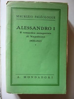 Seller image for Alessandro I. Il romantico antagonista di Napoleone. ( 1800 - 1825 ). for sale by MULTI BOOK