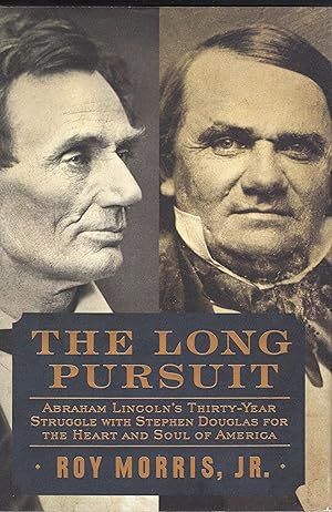 Immagine del venditore per Long Pursuit: Abraham Lincoln's Thirty-Year Struggle with Stephen Douglas for the Heart and Soul of America venduto da A Cappella Books, Inc.