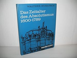 Das Zeitalter des Absolutismus 1600 - 1789. Reihe: Geschichte der Neuzeit;
