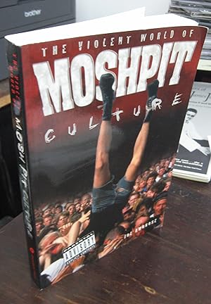Bild des Verkufers fr Moshpit: The Violent World of Mosh Pit Culture zum Verkauf von Atlantic Bookshop