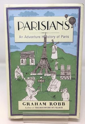 Immagine del venditore per Parisians: An Adventure History of Paris venduto da Cambridge Recycled Books