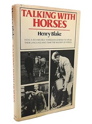 Seller image for TALKING WITH HORSES How a Remarkable Horseman Learned to Speak Their Language and Tame the Wildest of Steeds for sale by Rare Book Cellar
