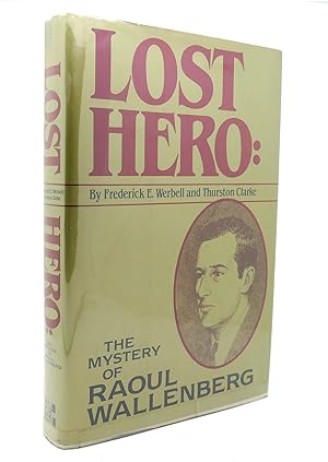 Imagen del vendedor de LOST HERO The Mystery of Raoul Wallenberg a la venta por Rare Book Cellar