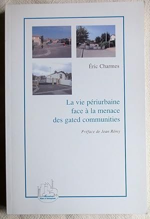 Seller image for La vie p�riurbaine face � la menace des gated communities for sale by VersandAntiquariat Claus Sydow