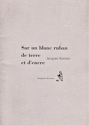 Sur un blanc ruban de terre et d'encre