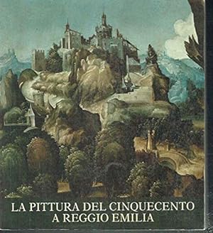 Seller image for LA PITTURA DEL CINQUECENTO A REGGIO EMILIA. for sale by MULTI BOOK