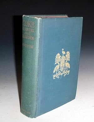 Coke of Norfolk and his friends; the life of Thomas William Coke, First Earl of Leicester of Holk...