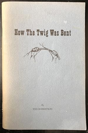 Seller image for How the Twig Was Bent for sale by Chaparral Books