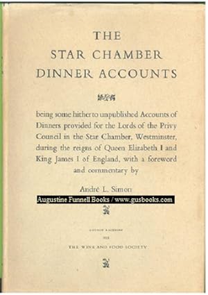 THE STAR CHAMBER DINNER ACCOUNTS, being some hitherto unpublished Accounts of Dinners provided fo...