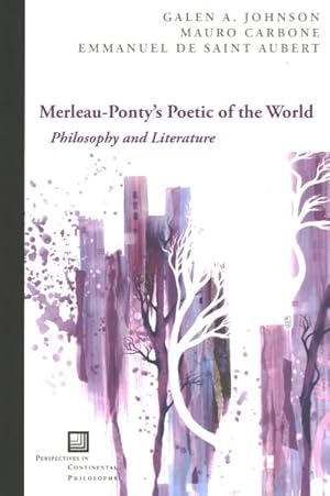 Bild des Verkufers fr Merleau-Ponty's Poetic of the World : Philosophy and Literature zum Verkauf von GreatBookPrices
