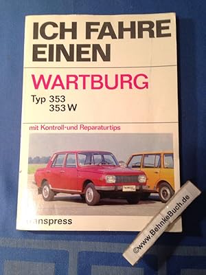 Seller image for Ich fahre einen Wartburg. Typ 353. 353W. Fahrzeugvorstellung, Fahrhinweise, Wartung, Kontrolle. und Reparatur. for sale by Antiquariat BehnkeBuch