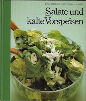 Salate und kalte Vorspeisen - Die Kunst des Kochens/Methoden und Rezepte