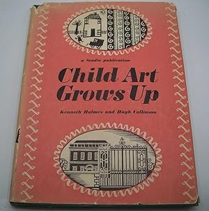 Imagen del vendedor de Child Art Grows Up a la venta por Easy Chair Books