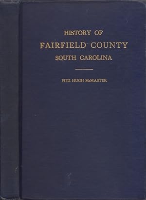 History of Fairfield County South Carolina From "Before the White Man Came" to 1942 Signed, inscr...