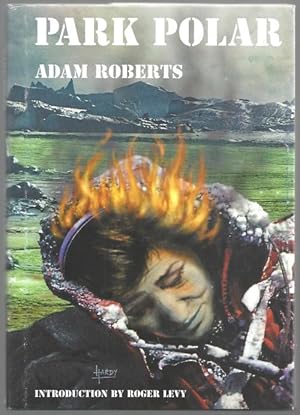 Image du vendeur pour Park Polar by Adam Roberts (First Edition) Limited Signed mis en vente par Heartwood Books and Art