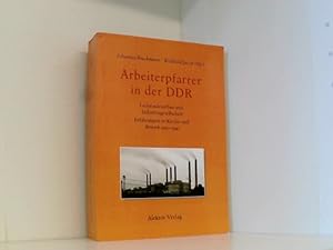 Seller image for Arbeiterpfarrer in der DDR. Gemeindeaufbau und Industriegesellschaft. Erfahrungen in Kirche und Betrieb 1950-1990 for sale by Book Broker