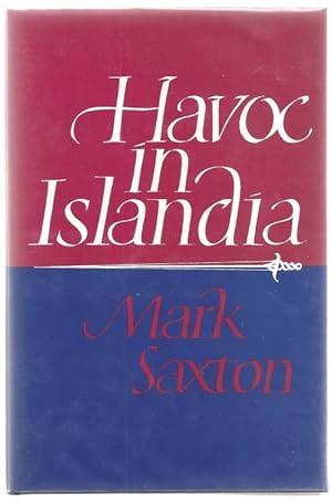 Havoc in Islandia by Mark Saxton (First Edition)