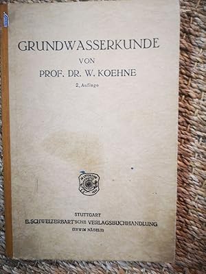 Bild des Verkufers fr Grundwasserkunde. W. Koehne zum Verkauf von Antiquariat-Fischer - Preise inkl. MWST