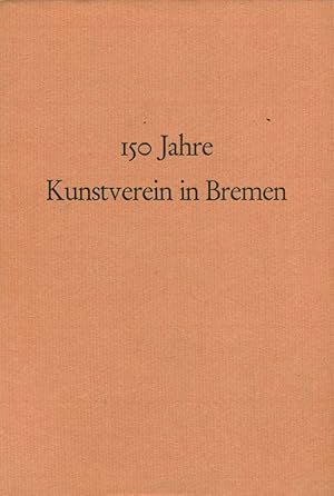 Immagine del venditore per 150 Jahre Kunstverein in Bremen. Ansprachen zum Jubilum am 16. November 1973. venduto da Online-Buchversand  Die Eule