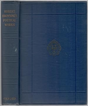 Bild des Verkufers fr The Poetical Works of Robert Browning Complete from 1833 to 1868 and the Shorter Poems Thereafter zum Verkauf von Between the Covers-Rare Books, Inc. ABAA