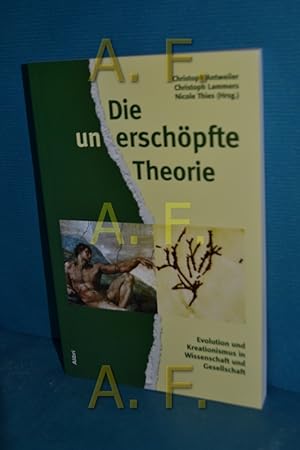 Immagine del venditore per Die unerschpfte Theorie : Evolution und Kreationismus in Wissenschaft und Gesellschaft. venduto da Antiquarische Fundgrube e.U.